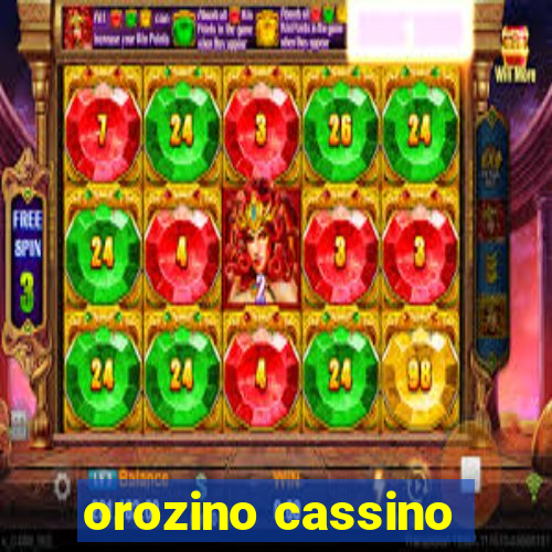 orozino cassino